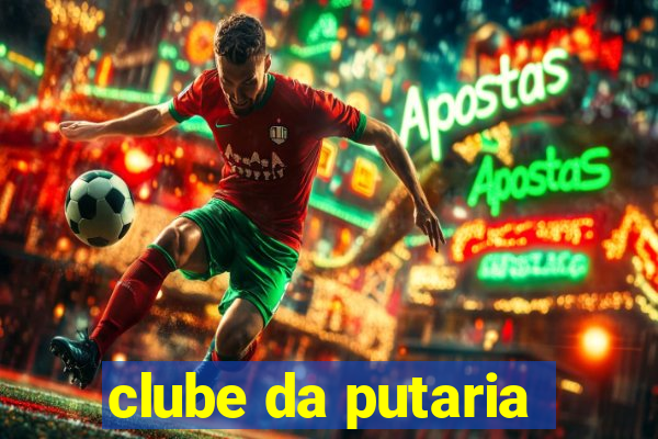 clube da putaria